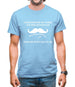 Complemented My Friend On Their Moustache Mens T-Shirt