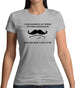 Complemented My Friend On Their Moustache Womens T-Shirt