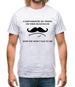 Complemented My Friend On Their Moustache Mens T-Shirt