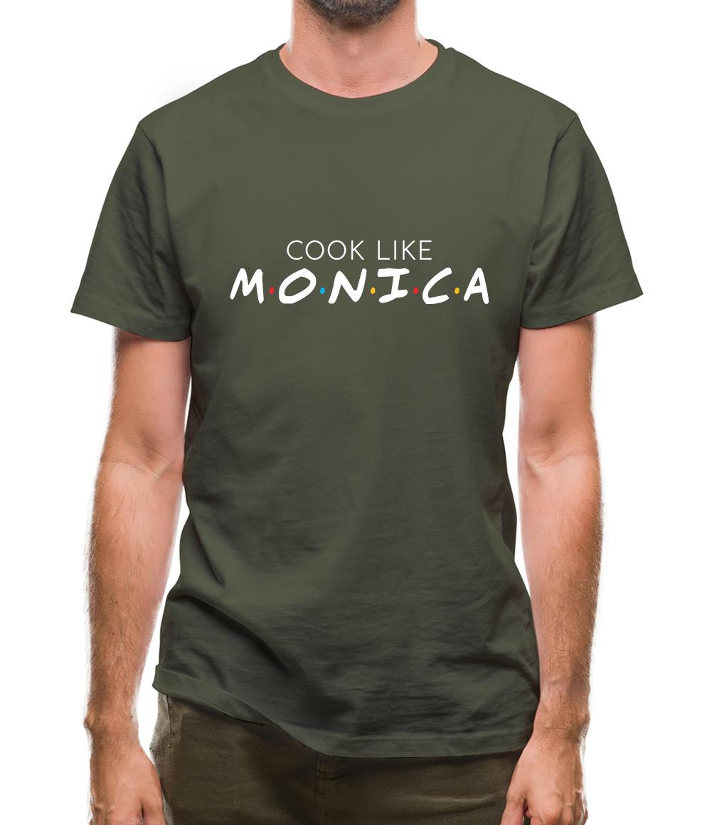 Cook Like Monica Mens T-Shirt