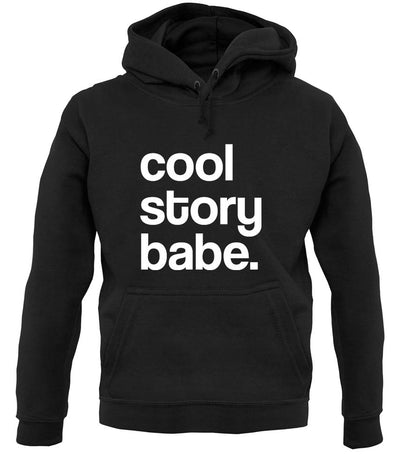 Cool Story Babe unisex hoodie