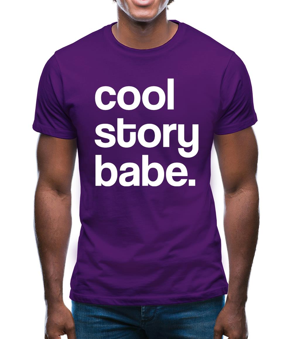 Cool Story Babe Mens T-Shirt