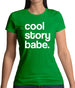 Cool Story Babe Womens T-Shirt