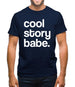 Cool Story Babe Mens T-Shirt