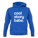 Cool Story Babe unisex hoodie