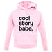 Cool Story Babe unisex hoodie