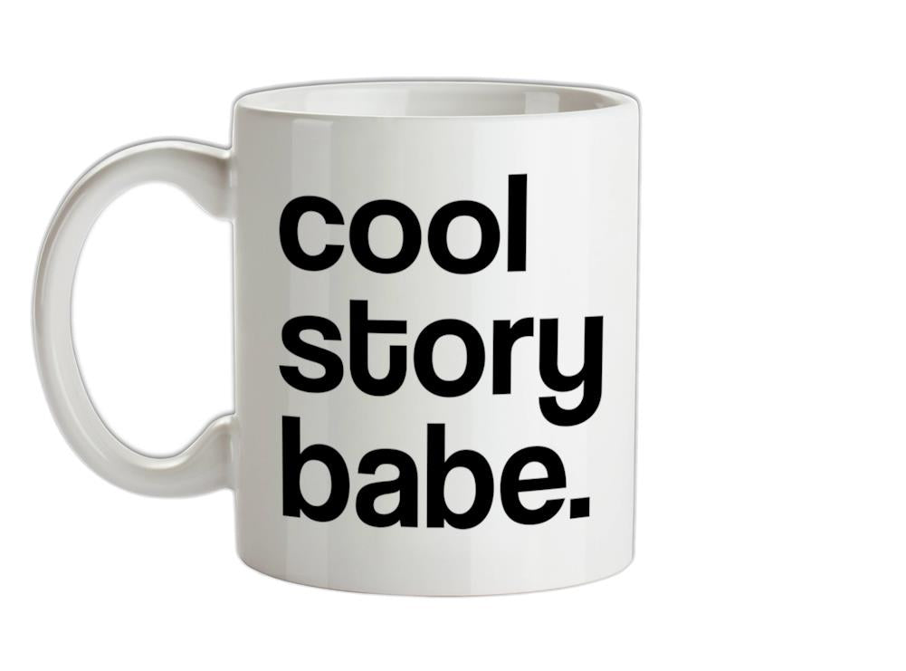 Cool Story Babe Ceramic Mug