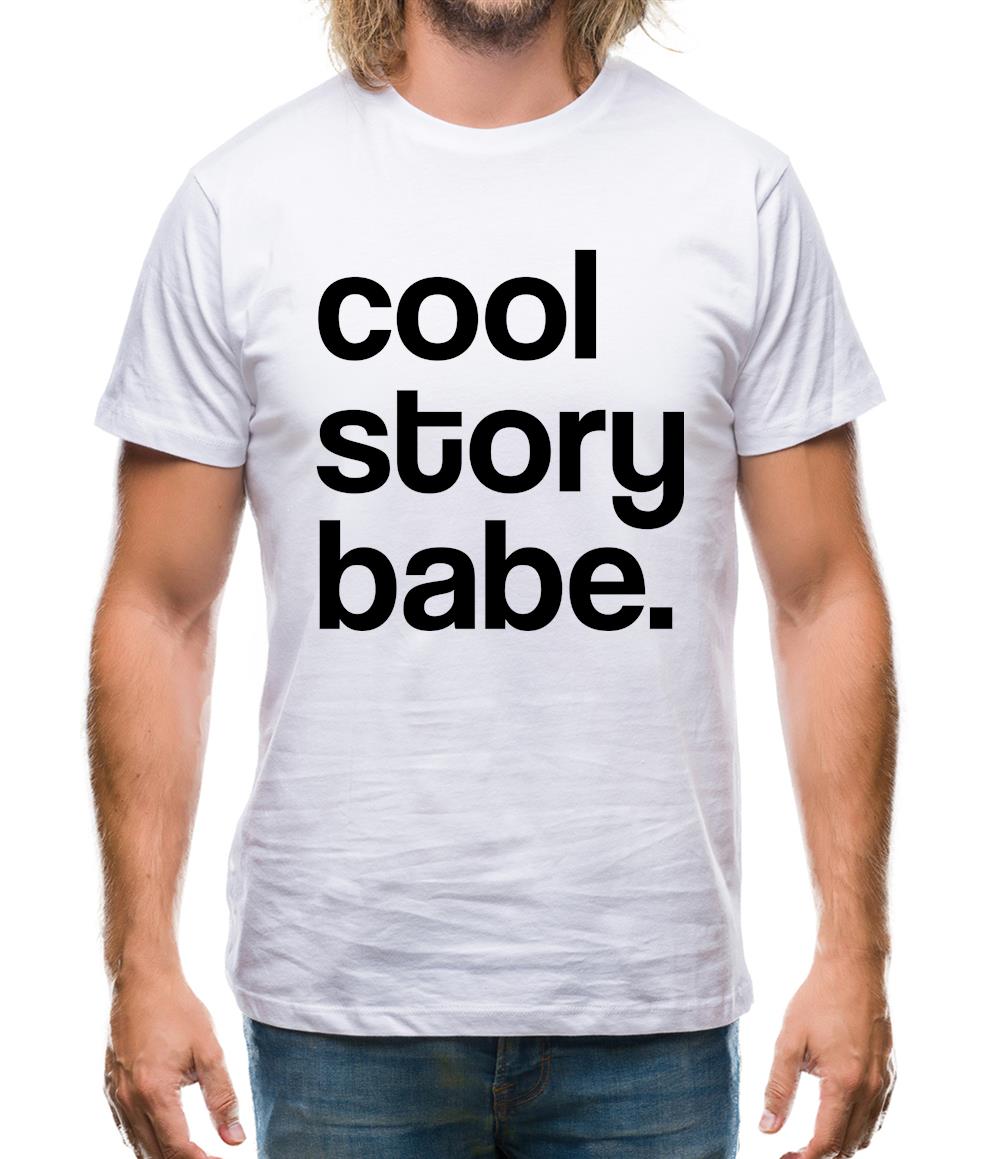 Cool Story Babe Mens T-Shirt