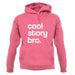 Cool Story Bro! unisex hoodie