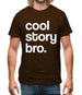 Cool Story Bro! Mens T-Shirt