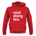 Cool Story Bro! unisex hoodie