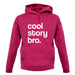 Cool Story Bro! unisex hoodie