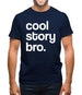 Cool Story Bro! Mens T-Shirt