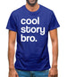 Cool Story Bro! Mens T-Shirt