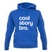 Cool Story Bro! unisex hoodie