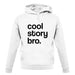 Cool Story Bro! unisex hoodie