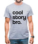 Cool Story Bro! Mens T-Shirt