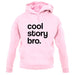 Cool Story Bro! unisex hoodie