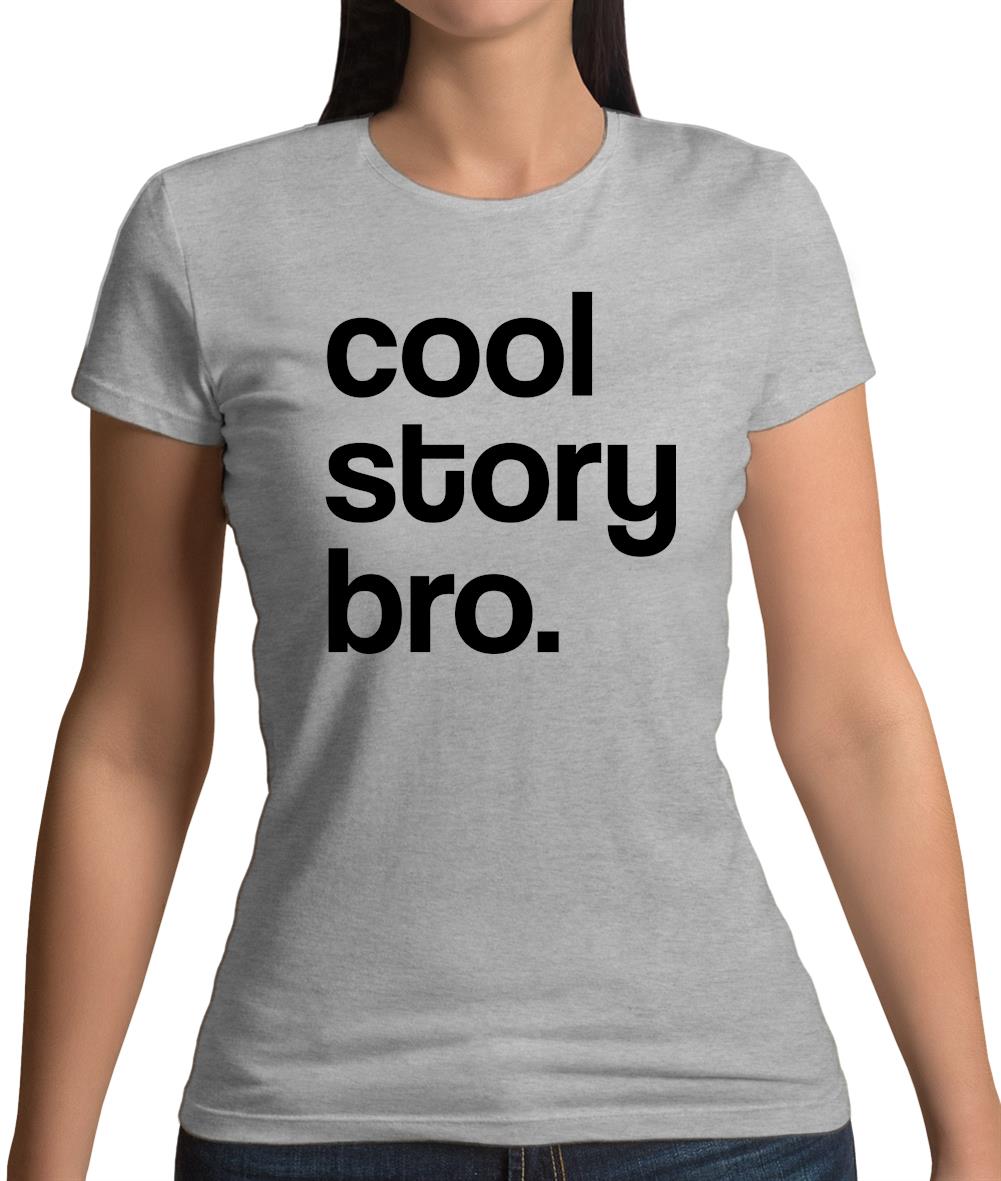 Cool Story Bro! Womens T-Shirt