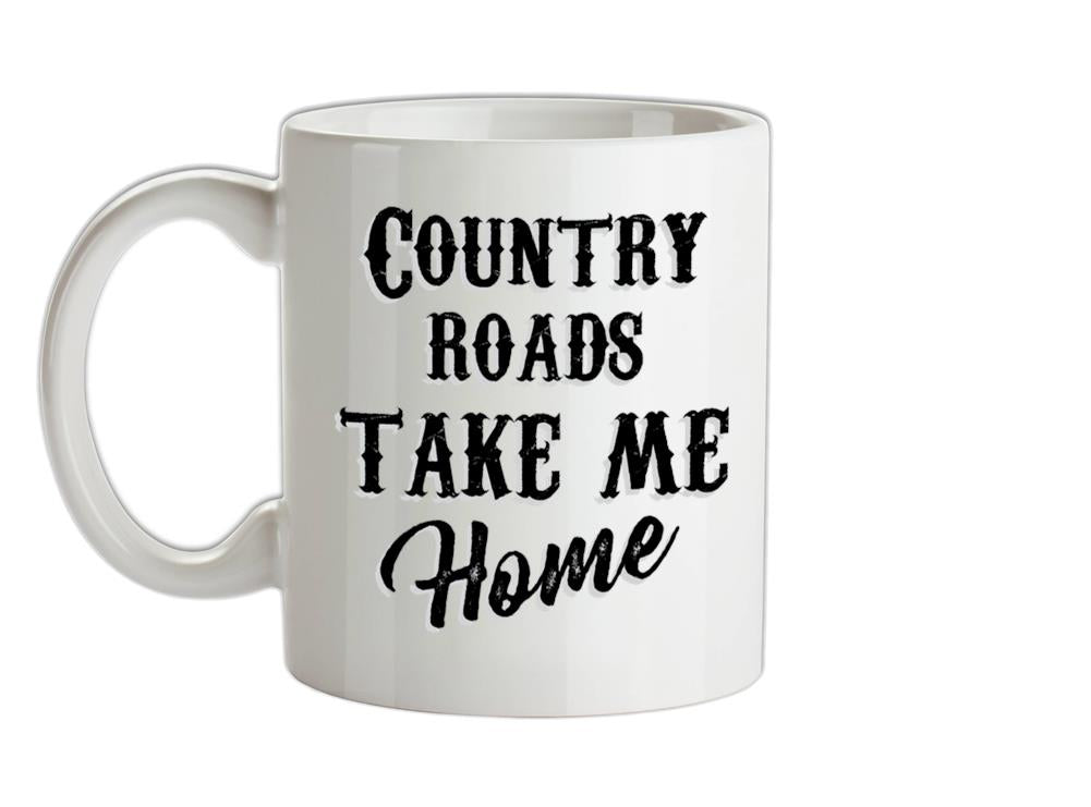 Country Roads, Take Me Home Ceramic Mug