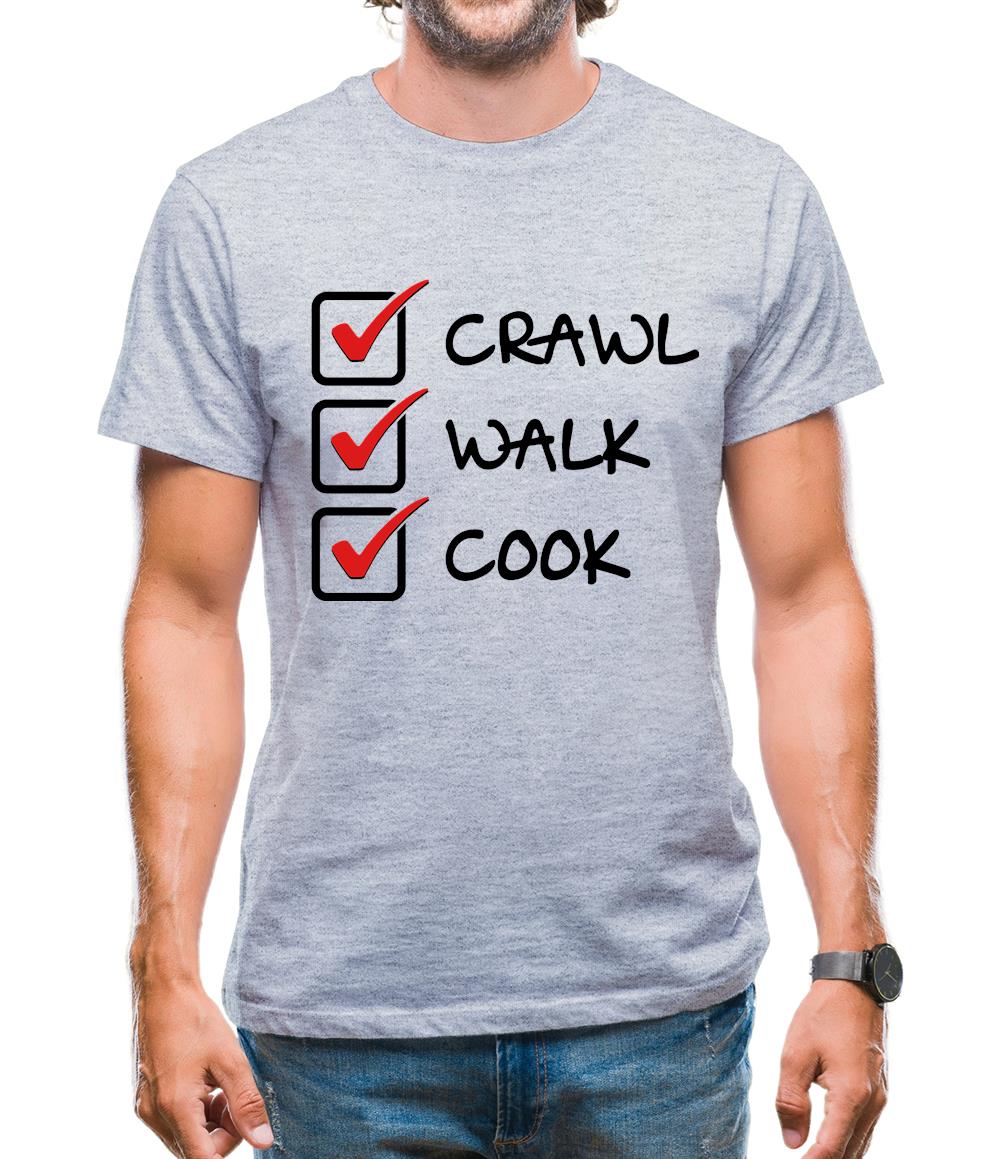 Crawl Walk Cook Mens T-Shirt