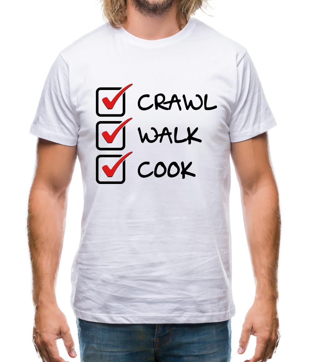 Crawl Walk Cook Mens T-Shirt