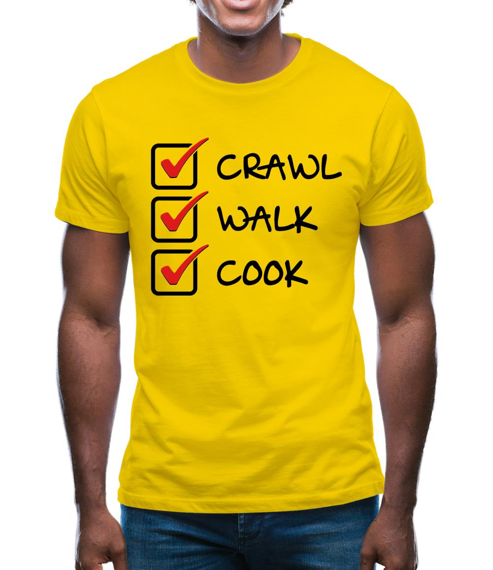 Crawl Walk Cook Mens T-Shirt