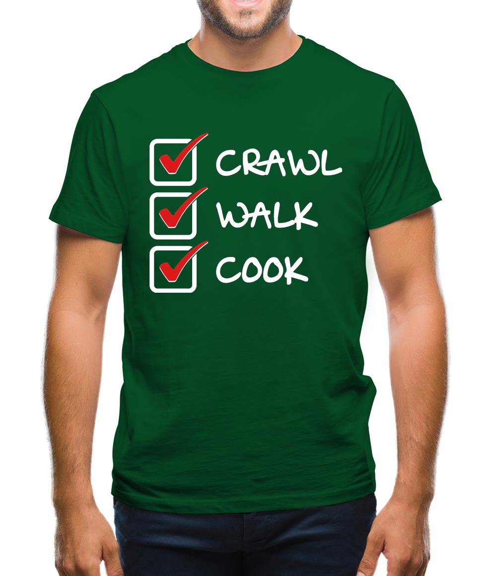 Crawl Walk Cook Mens T-Shirt