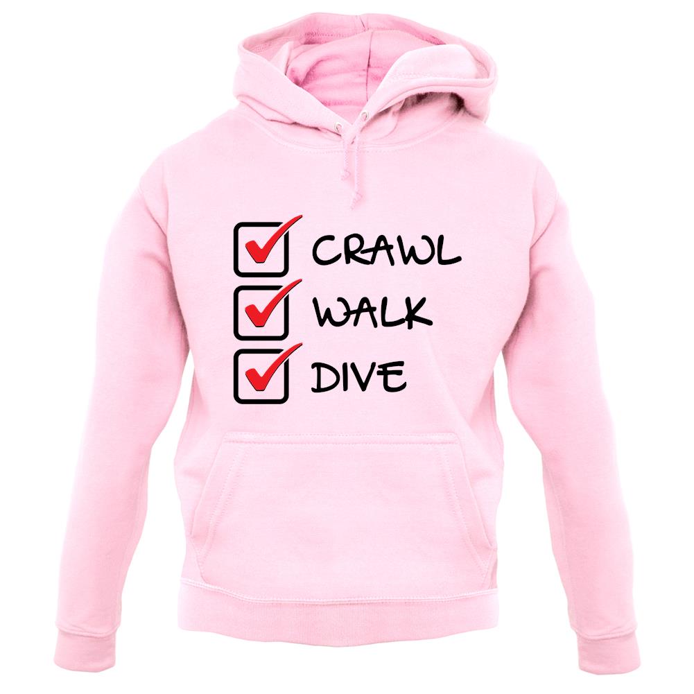 Crawl Walk Dive unisex hoodie