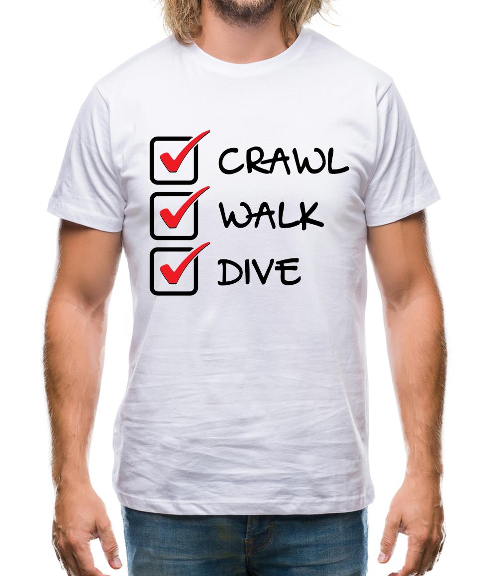 Crawl Walk Dive Mens T-Shirt