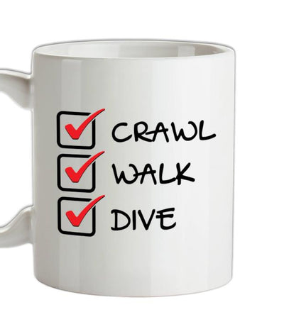 Crawl Walk Dive Ceramic Mug
