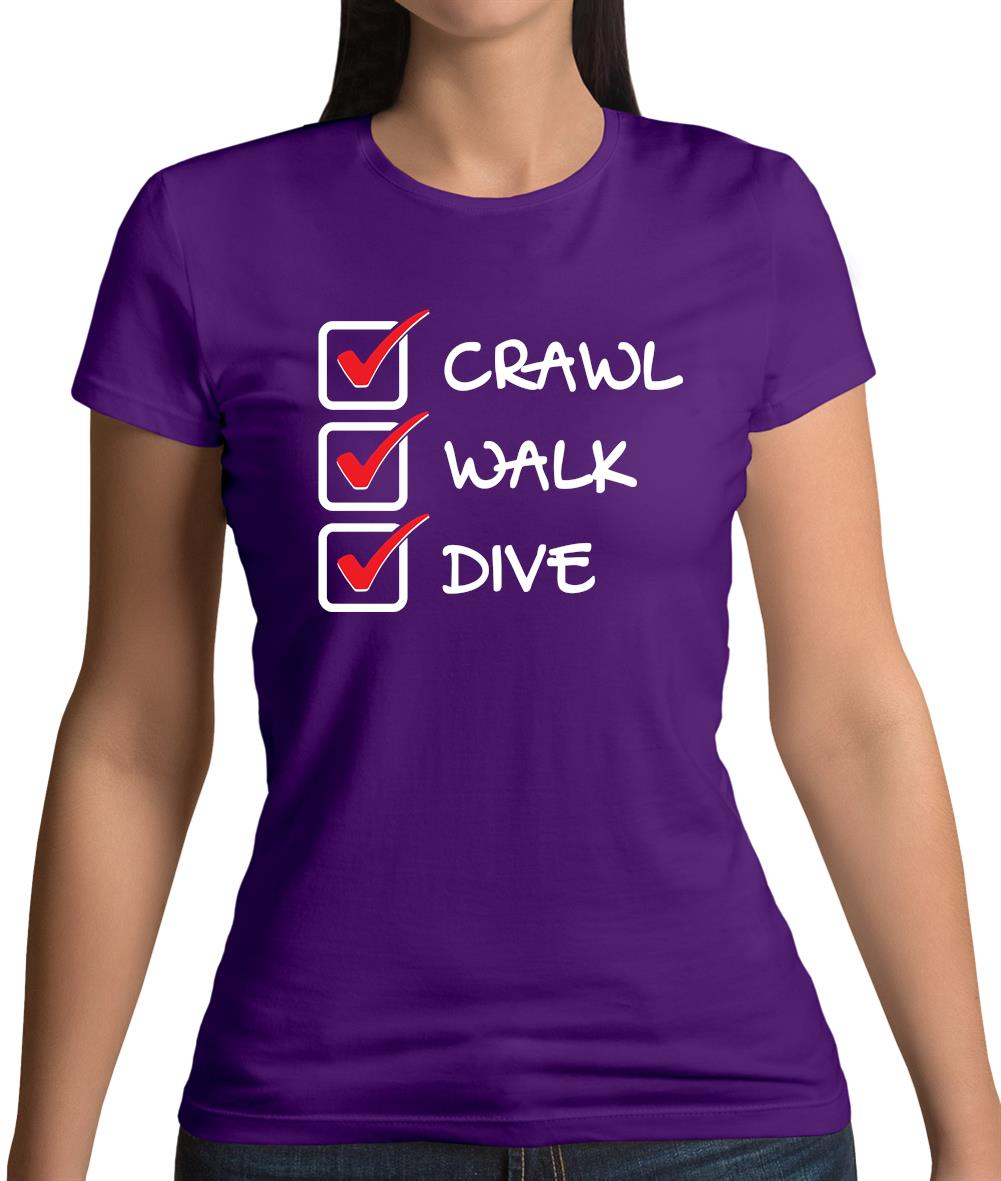 Crawl Walk Dive Womens T-Shirt