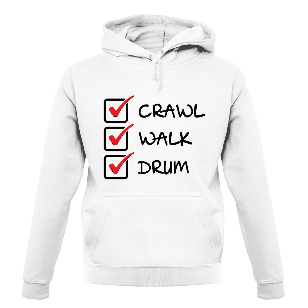 Crawl Walk Drum unisex hoodie