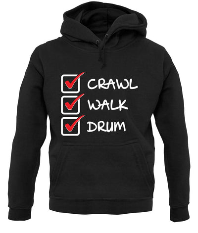 Crawl Walk Drum unisex hoodie