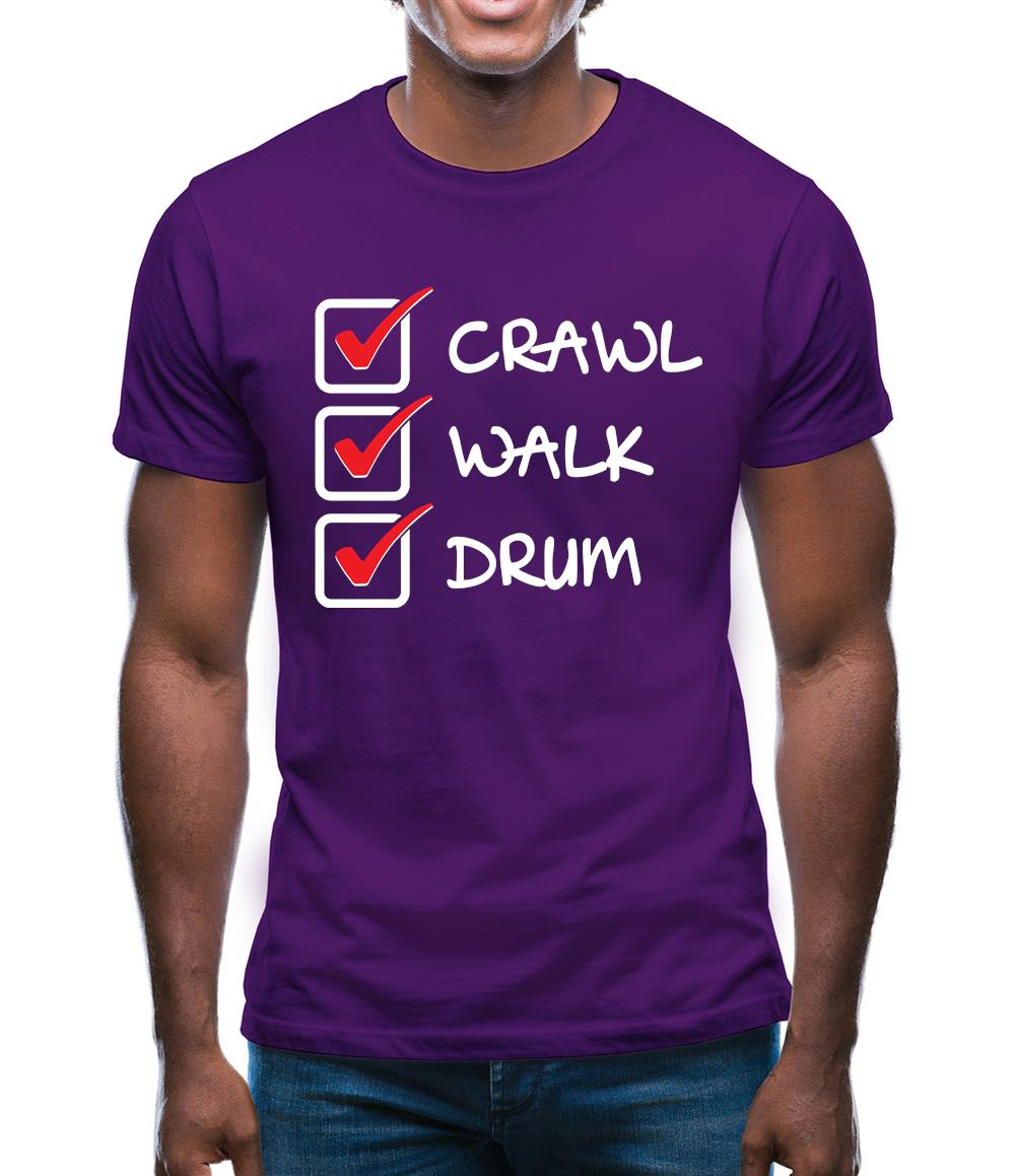 Crawl Walk Drum Mens T-Shirt