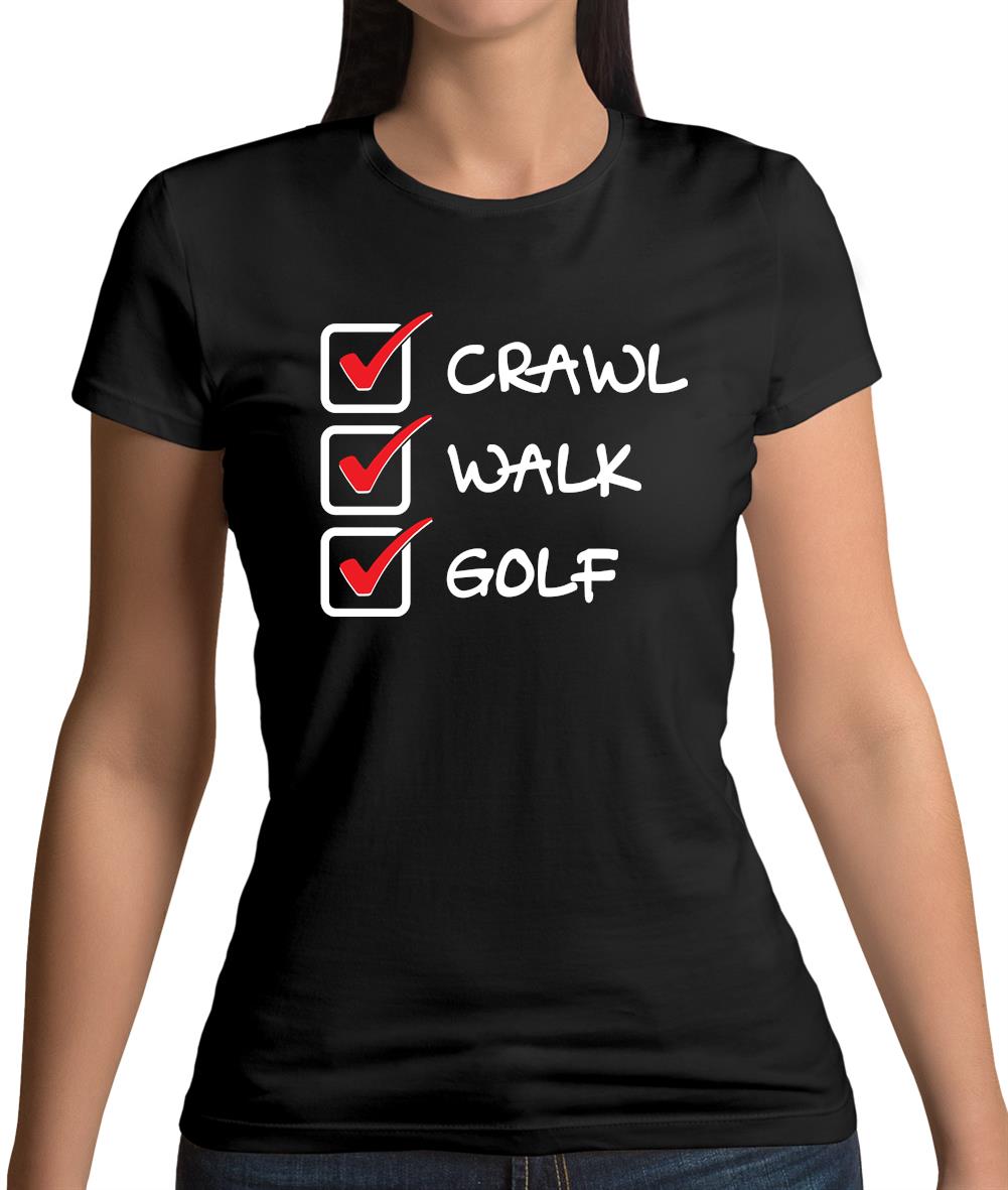 Crawl Walk Golf Womens T-Shirt