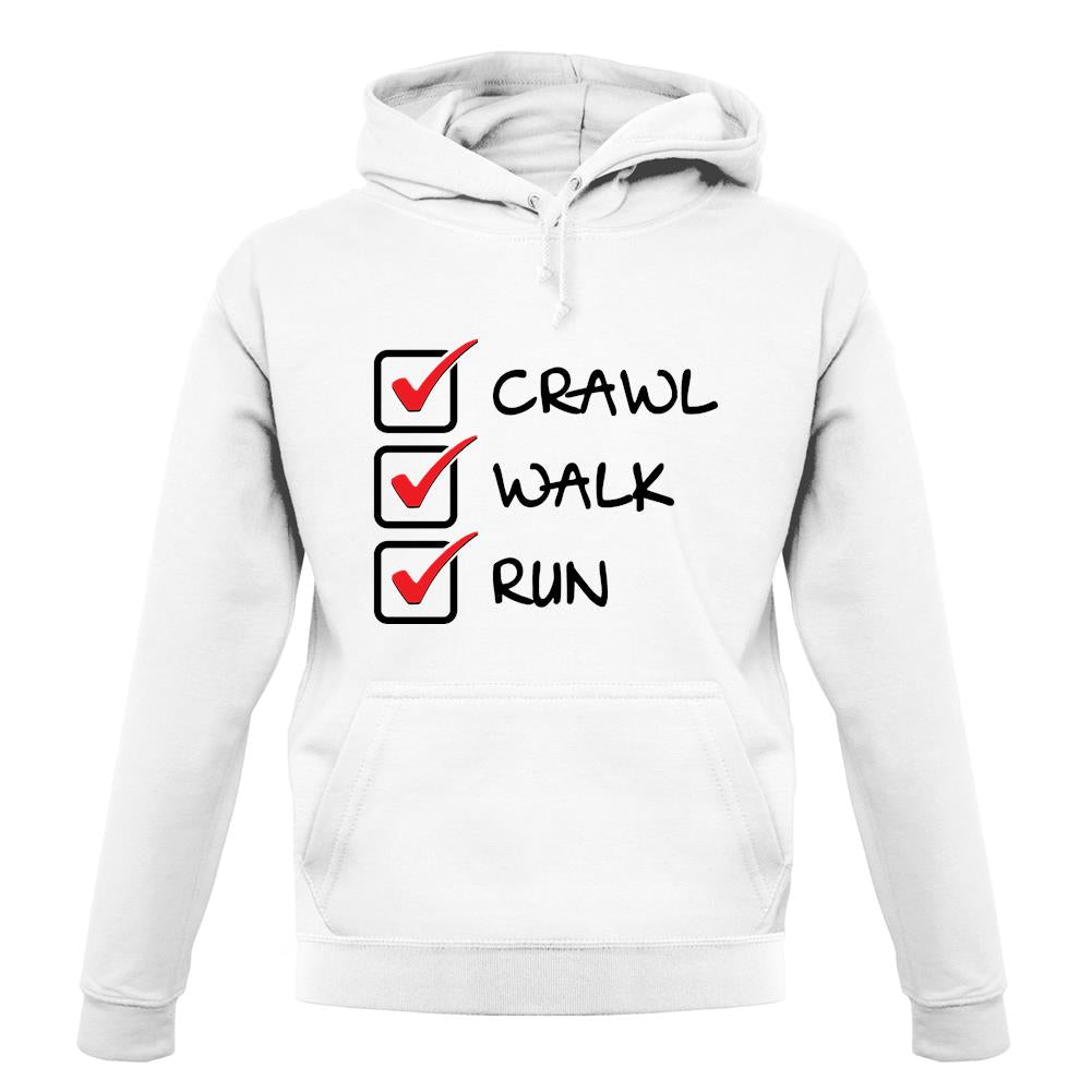 Crawl Walk Run unisex hoodie