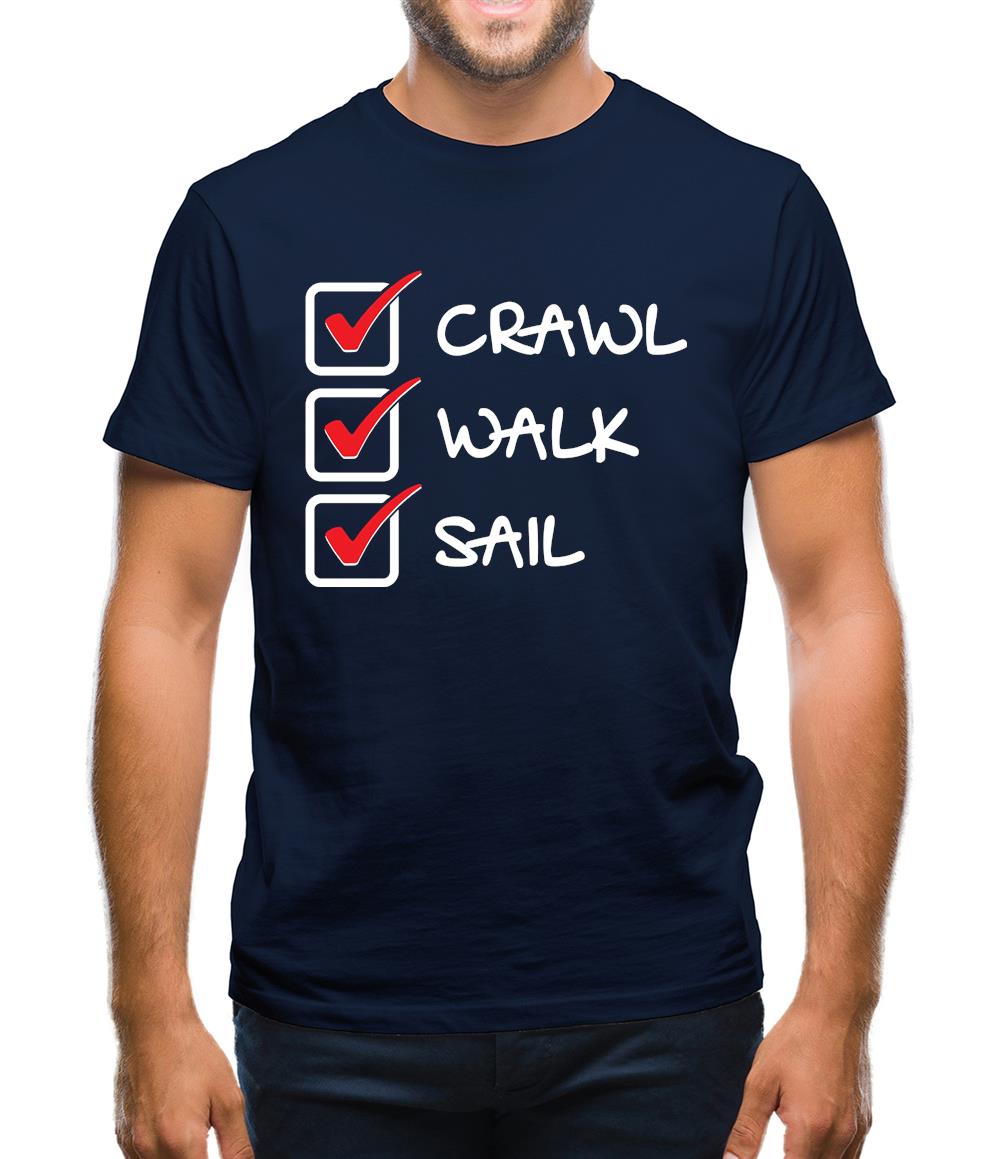 Crawl Walk Sail Mens T-Shirt