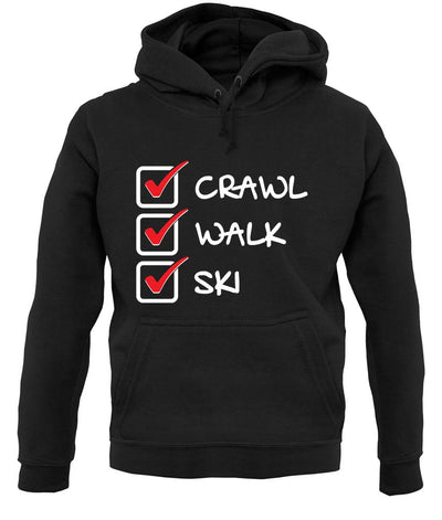 Crawl Walk Ski unisex hoodie
