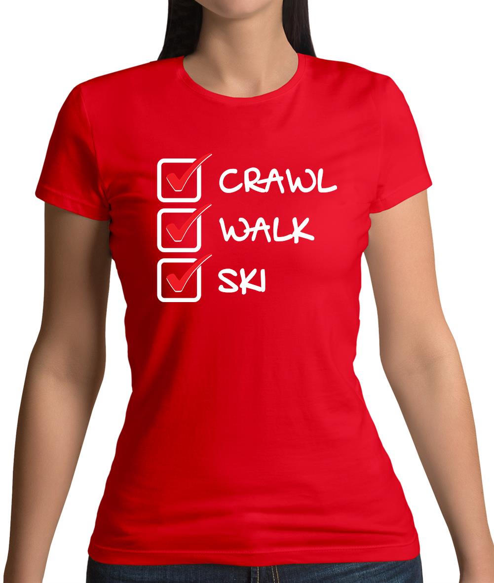 Crawl Walk Ski Womens T-Shirt