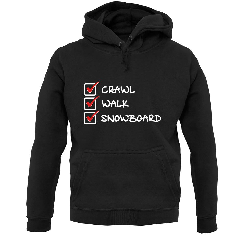 Crawl Walk Snowboard Unisex Hoodie