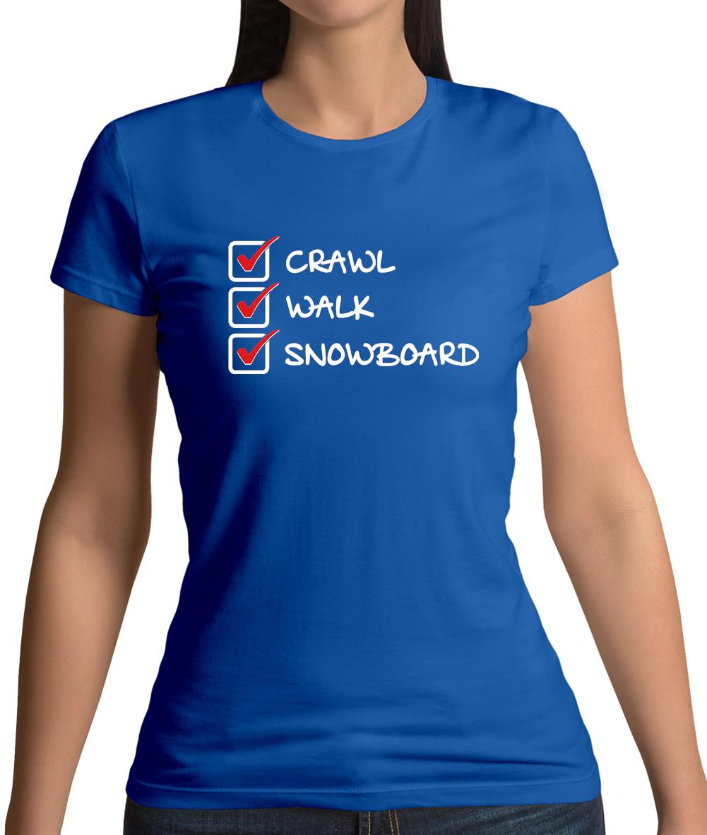 Crawl Walk Snowboard Womens T-Shirt