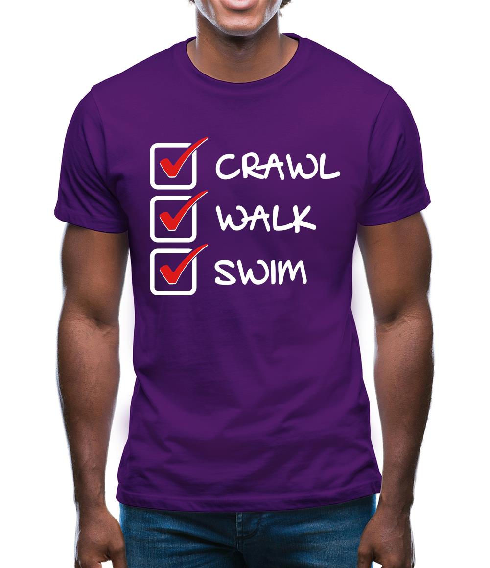 Crawl Walk Swim Mens T-Shirt