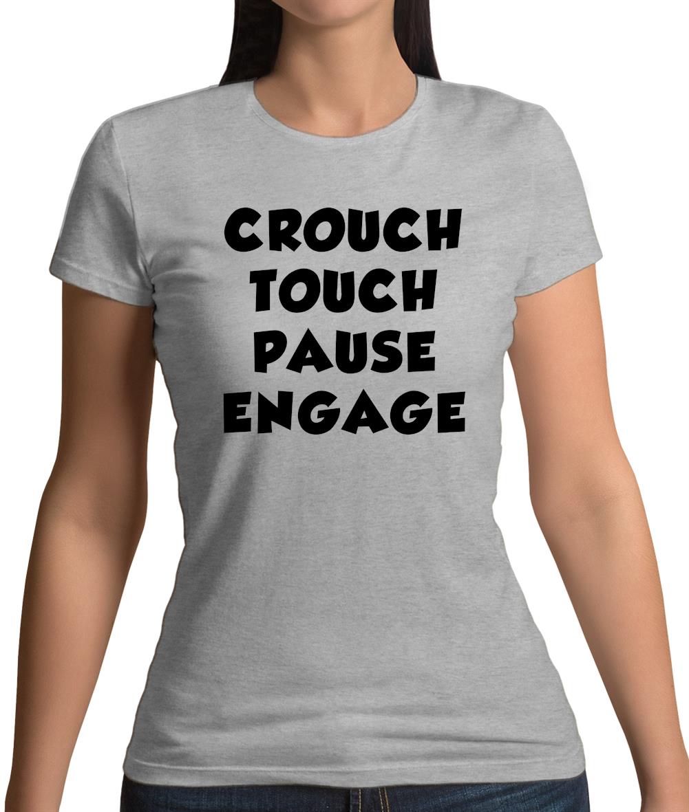 Crouch Touch Pause Engage Womens T-Shirt