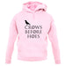 Crows Before Hoes unisex hoodie