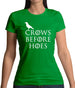 Crows Before Hoes Womens T-Shirt