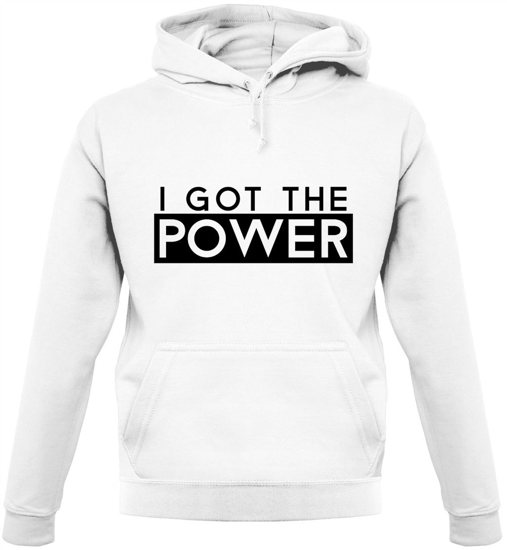 I Got The Power Unisex Hoodie
