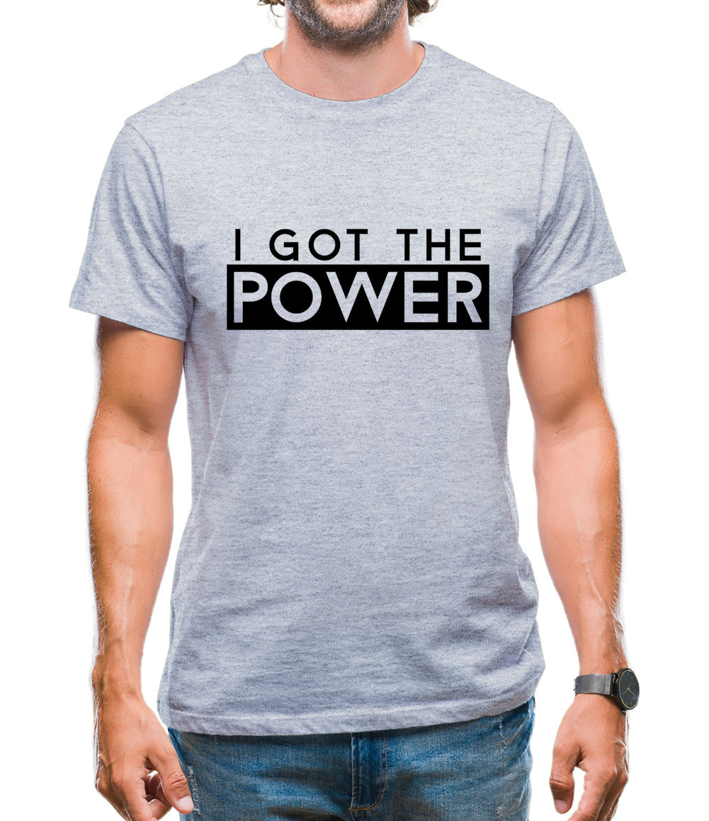 I Got The Power Mens T-Shirt