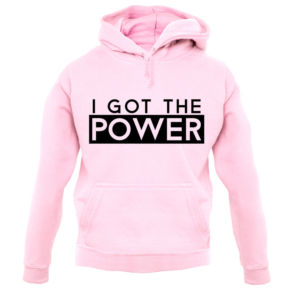 I Got The Power Unisex Hoodie
