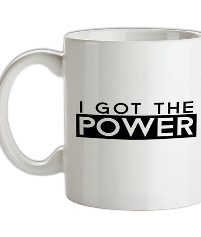I Got The Power Ceramic Mug